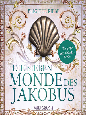 Die sieben Monde des Jakobus (Die große Jakobsweg-Saga, Band 2) - Audiobook